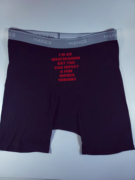 Customized Men's Boxers - I'm No Weather...Expect a few Inches Tonight! - L